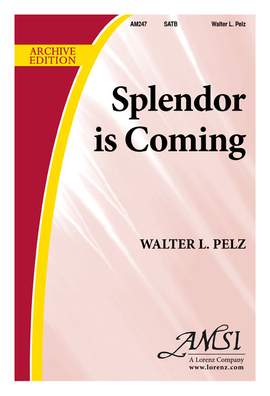 Walter L. Pelz: Splendor Is Coming