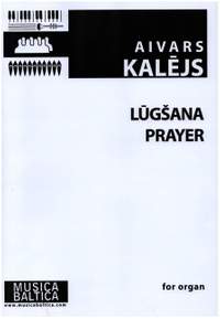 Kalejs, Aivars: Prayer (Lugsana) for organ