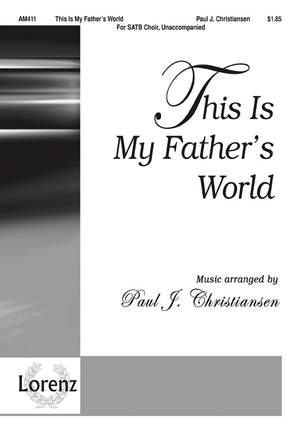 Paul J. Christiansen: This Is My Father's World