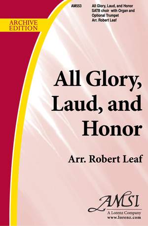 Robert Leaf: All Glory, Laud, and Honor