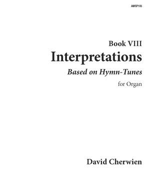 David M. Cherwien: Interpretations, Book Viii