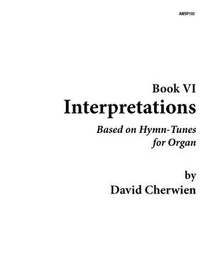 David M. Cherwien: Interpretations, Book Vi