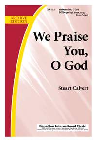 Stuart Calvert: We Praise You, O God