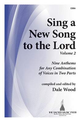 Dale Wood: Sing A New Song To The Lord, Vol. 2