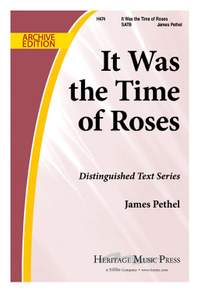 James Pethel: It Was The Time Of Roses