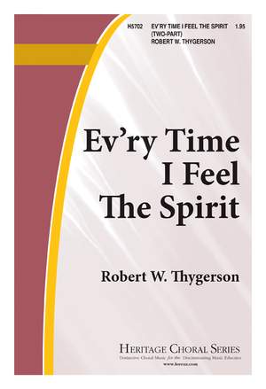 Robert W. Thygerson: Ev'ry Time I Feel The Spirit