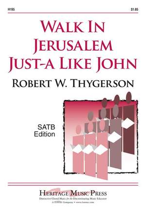 Robert W. Thygerson: Walk In Jerusalem Just A Like John