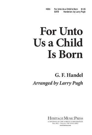 Georg Friedrich Händel: For Unto Us A Child Is Born