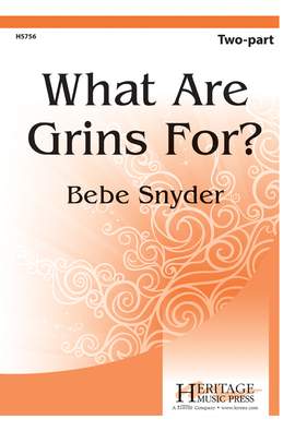 Bebe Snyder: What Are Grins For?
