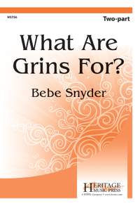 Bebe Snyder: What Are Grins For?