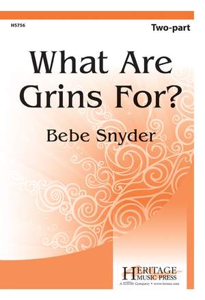 Bebe Snyder: What Are Grins For?