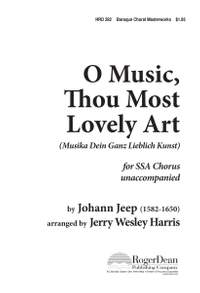 Johann Jeep: O Music, Thou Most Lovely Art