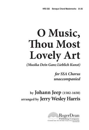 Johann Jeep: O Music, Thou Most Lovely Art