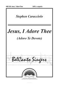 Stephen Caracciolo: Jesus, I Adore Thee