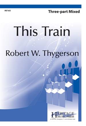 Robert W. Thygerson: This Train