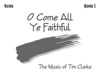 Tim Clarke: O Come All Ye Faithful