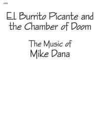 Mike Dana: El Burrito Picante and The Chamber Of Doom