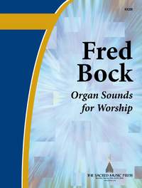 Fred Bock: Organ Sounds For Worship