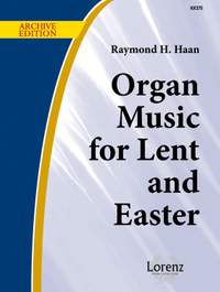 Raymond H. Haan: Organ Music For Lent and Easter