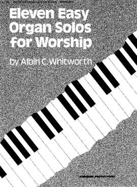 Albin C. Whitworth: Eleven Easy Organ Solos For Worship
