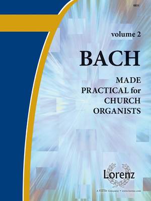 Bach Made Practical For Church Organists, Vol. 2