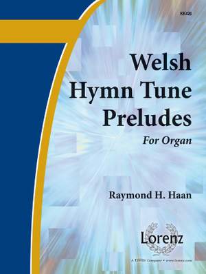 Raymond H. Haan: Welsh Hymn Tune Preludes