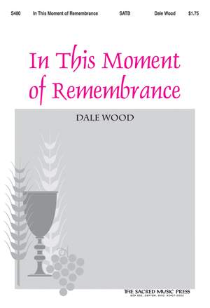 Dale Wood: In This Moment Of Remembrance