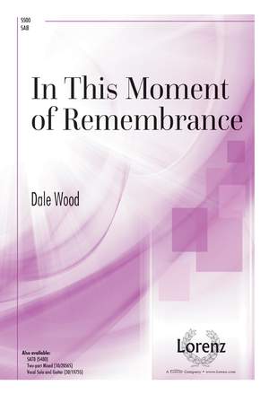 Dale Wood: In This Moment Of Remembrance