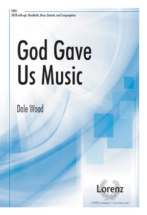 Dale Wood: God Gave Us Music