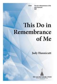 Judy Hunnicutt: This Do In Remembrance Of Me