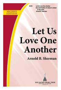 Arnold Sherman: Let Us Love One Another