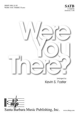 Kevin S. Foster: Were You There?