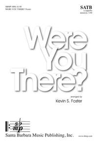 Kevin S. Foster: Were You There?