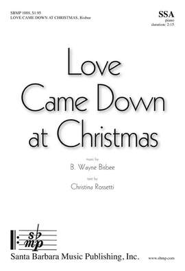 B. Wayne Bisbee: Love Came Down At Christmas