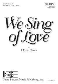 J. Reese Norris: We Sing Of Love