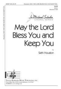 Seth Houston: May The Lord Bless You and Keep You