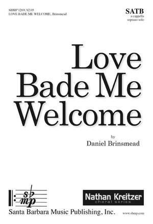 Daniel Brinsmead: Love Bade Me Welcome