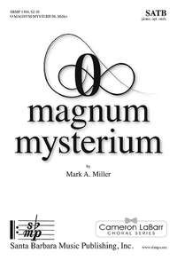 Mark A. Miller: O Magnum Mysterium