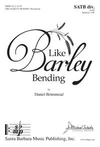Daniel Brinsmead: Like Barley Bending