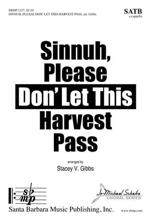 Stacey V. Gibbs: Sinnuh, Please Don' Let This Harvest Pass