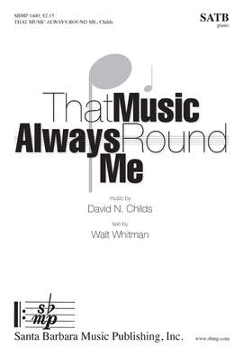 David N. Childs: That Music Always Round Me