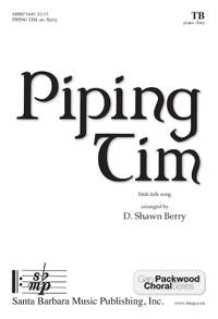 D. Shawn Berry: Piping Tim