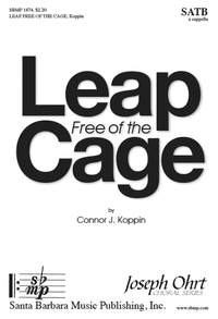 Connor J. Koppin: Leap Free Of The Cage