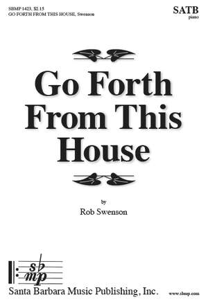 Rob Swenson: Go Forth From This House