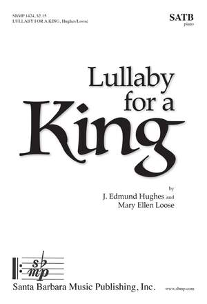 J. Edmund Hughes: Lullaby For A King