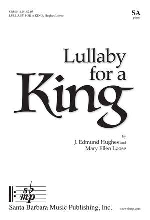 J. Edmund Hughes: Lullaby For A King