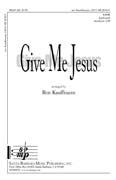 Ronald E. Kauffmann: Give Me Jesus