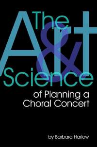 Barbara Harlow: The Art and Science Of Planning A Choral Concert