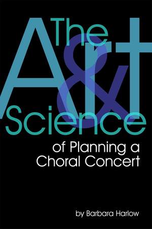 Barbara Harlow: The Art and Science Of Planning A Choral Concert