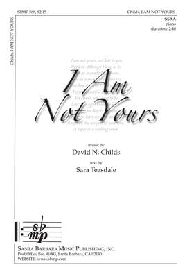 David N. Childs: I Am Not Yours